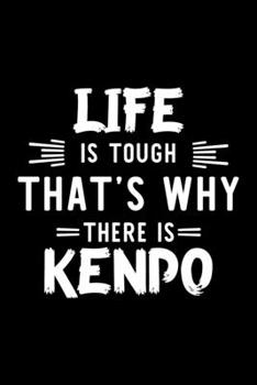 Life Is Tough That's Why There Is Kenpo: Kenpo Lover Journal | Great Christmas & Birthday Gift Idea for Kenpo Fan | Kenpo Theme Notebook | Kenpo Fan Diary | 100 pages 6x9 inches