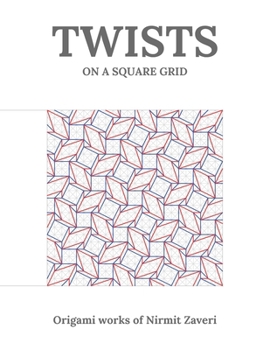Paperback Twists on a Square Grid: Origami Works of Nirmit Zaveri Book