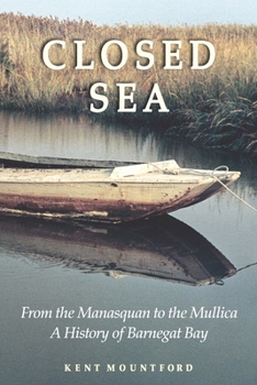 Paperback Closed Sea: From the Manasquan to the Mullica: A History of Barnegat Bay Book