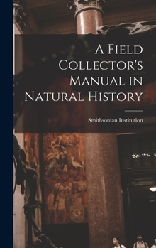 Hardcover A Field Collector's Manual in Natural History Book