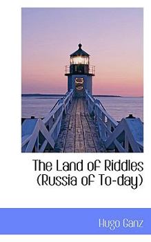 Paperback The Land of Riddles (Russia of To-Day) Book
