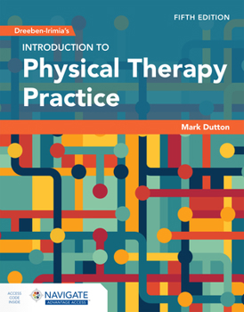 Paperback Dreeben-Irimia's Introduction to Physical Therapy Practice with Navigate Advantage Access Book