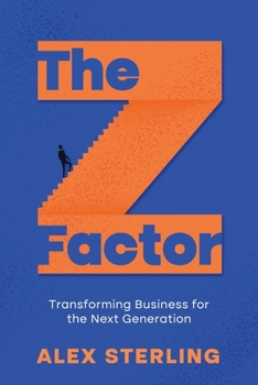 Paperback The Z Factor: Transforming Business for the Next Generation Book