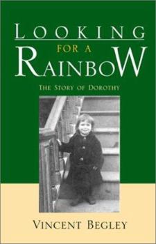 Paperback Looking for a Rainbow: The Story of Dorothy Book