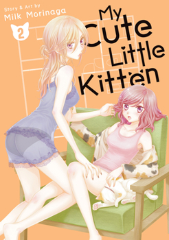 My Cute Little Kitten Vol. 2 - Book #2 of the My Cute Little Kitten Manga