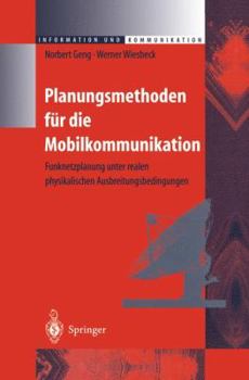 Hardcover Planungsmethoden Für Die Mobilkommunikation: Funknetzplanung Unter Realen Physikalischen Ausbreitungsbedingungen [German] Book