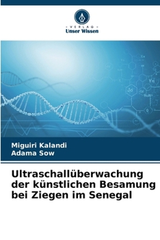 Ultraschallüberwachung der künstlichen Besamung bei Ziegen im Senegal (German Edition)