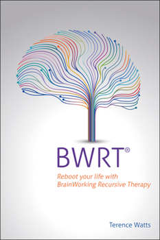 Paperback Bwrt: Reboot Your Life with Brainworking Recursive Therapy Book