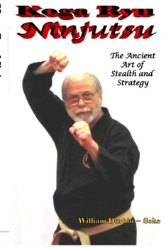 Paperback Koga Ryu Ninjutsu: The Ancient Art of Stealth and Strategy (revised) Book