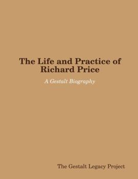 Paperback The Life and Practice of Richard Price: A Gestalt Biography Book