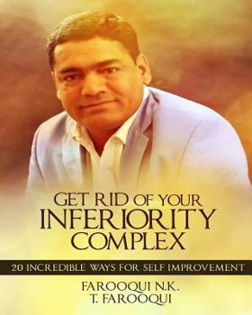 Get Rid of Your Inferiority Complex: 20 Incredible Ways for Self Improvement