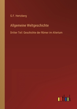 Paperback Allgemeine Weltgeschichte: Dritter Teil: Geschichte der Römer im Altertum [German] Book