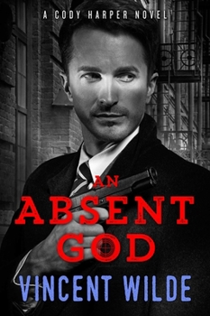 An Absent God - Book #2 of the A Cody Harper Novel