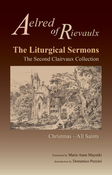 Paperback The Liturgical Sermons: The Second Clairvaux Collection; Christmas Through All Saints Volume 77 Book