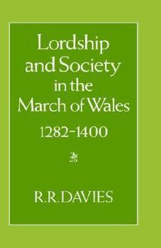 Hardcover Lordship and Society in the March of Wales 1282-1400 Book