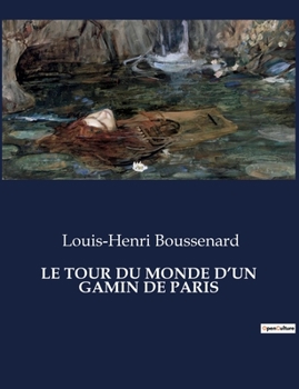 Paperback Le Tour Du Monde d'Un Gamin de Paris [French] Book