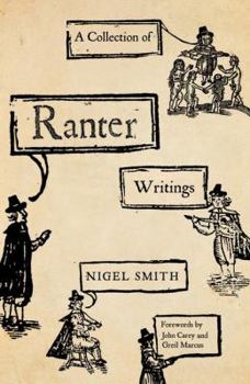 Paperback A Collection of Ranter Writings: Spiritual Liberty and Sexual Freedom in the English Revolution Book
