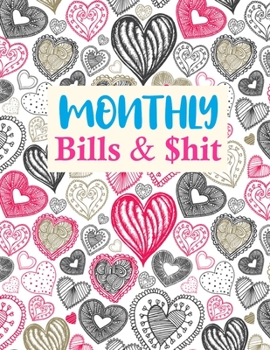 Monthly Bills & $hit: Nifty Budget Journal Tool, Personal Finances, Financial Planner, Debt Payoff Tracker, Bill Tracker, Budgeting Workbook (Personal or Business Accounting Notebook)
