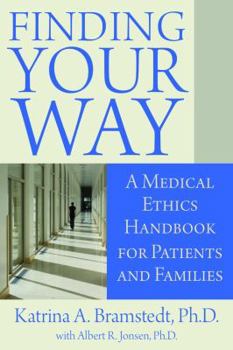 Paperback Finding Your Way: A Medical Ethics Handbook for Patients and Families Book