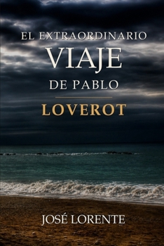 Paperback El Extraordinario Viaje de Pablo. Loverot [Spanish] Book