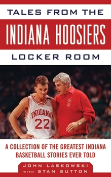 Hardcover Tales from the Indiana Hoosiers Locker Room: A Collection of the Greatest Indiana Basketball Stories Ever Told Book