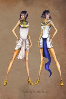 Fashion Sketchbook : Ancient Egypt Fashion Illustrations, Fashion Croquis Templates for Designers
