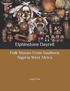 Folk Stories From Southern Nigeria West Africa: Large Print