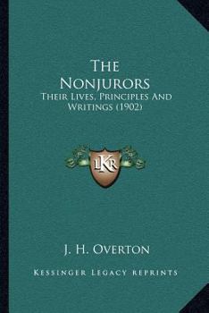 Paperback The Nonjurors: Their Lives, Principles And Writings (1902) Book