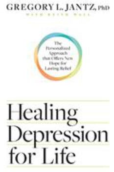 Paperback Healing Depression for Life: The Personalized Approach That Offers New Hope for Lasting Relief Book