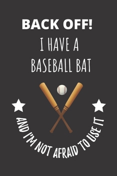 Paperback Back Off! I Have A Baseball Bat And I'm Not Afraid To Use It. Book