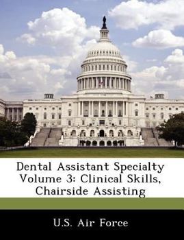 Paperback Dental Assistant Specialty Volume 3: Clinical Skills, Chairside Assisting Book