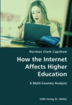 Paperback How the Internet Affects Higher Education- A Multi-Country Analysis Book