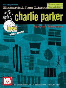 Paperback Essential Jazz Lines in the Style of Charlie Parker, B-Flat Instruments Edition [With CD] Book