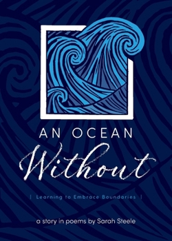 Paperback An Ocean Without: Learning to Embrace Boundaries: A Story in Poems Book