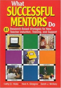 Paperback What Successful Mentors Do: 81 Research-Based Strategies for New Teacher Induction, Training, and Support Book