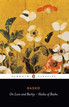 Paperback On Love and Barley: Haiku of Basho Book