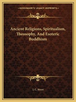 Paperback Ancient Religions, Spiritualism, Theosophy, And Esoteric Buddhism Book