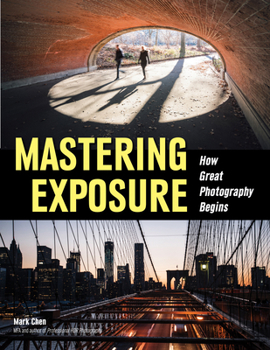 Paperback Mastering Exposure: How Great Photography Begins Book