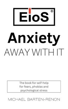 Paperback Anxiety? Away with it!: A self-help book for those with anxiety and stress Book