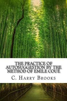 Paperback The Practice of Autosuggestion by the Method of Emile Coué Book