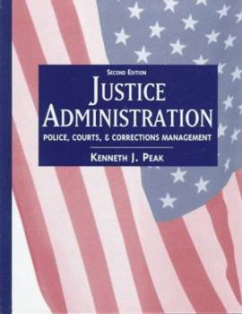 Hardcover Justice Administration: Police, Courts, and Corrections Management Book