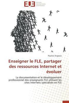Paperback Enseigner Le Fle, Partager Des Ressources Internet Et Évoluer [French] Book