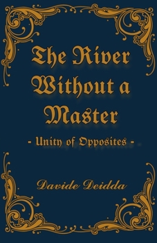 Paperback The River Without A Master: Unity of Opposites Book