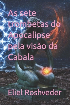 Paperback As sete trombetas do Apocalipse pela visão da Cabala [Portuguese] Book