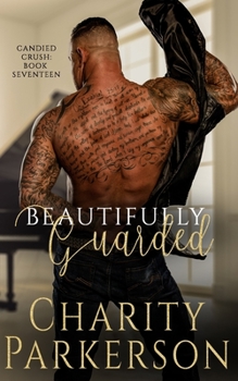 Beautifully Guarded - Book #17 of the Candied Crush
