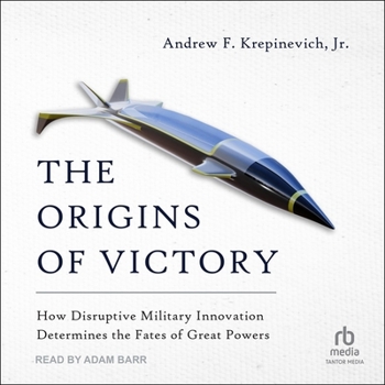 Audio CD The Origins of Victory: How Disruptive Military Innovation Determines the Fates of Great Powers Book