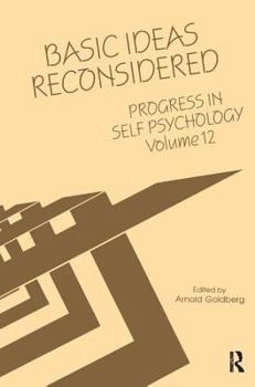 Hardcover Progress in Self Psychology, V. 12: Basic Ideas Reconsidered Book