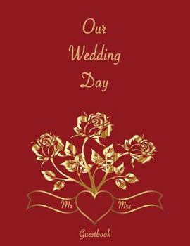 Our Wedding Day Guestbook: Wedding Guestbook. Soft cover, Red with Gold Roses, 110 pages 8.5x11