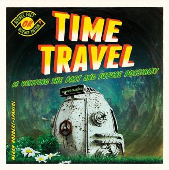 Library Binding Time Travel: Is Visiting the Past and Future Possible? Book