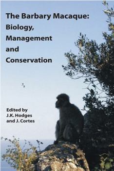 Hardcover The Barbary Macaque: Biology, Management and Conservation Book